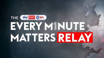 EFL NEWS: EFL + Sky Bet Call On Fans To Join Every Minute Matters Relay